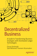 Decentralized Business: A Guide to Transforming Business Strategies with Distributed Ledger Technologies