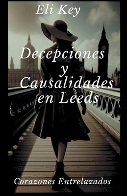 Decepciones y Causalidades en Leeds - Key, Eli