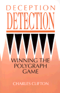 Deception Detection: Winning the Polygraph Game - Clifton, Charles, Jr.