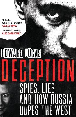 Deception: Spies, Lies and How Russia Dupes the West - Lucas, Edward