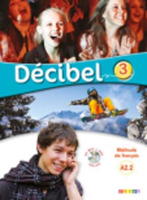 Decibel 3 NIV.A2.2 - Livre + CD MP3 + DVD - Butzbach, Michele, and Saracibar, I, and Pastor, D