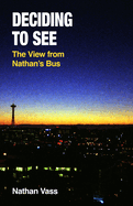Deciding to See: The View from Nathan's Bus