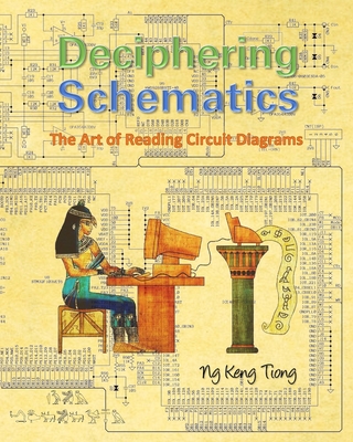 Deciphering Schematics - Ng, Keng Tiong