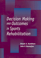 Decision Making and Outcomes in Sports Rehabilitation - Kumbhare, Dinesh, MD, Msc, and Basmajian, John V, MD, Frcpc