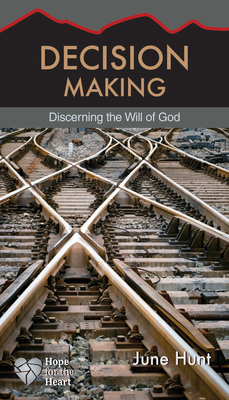 Decision Making: Discerning the Will of God - Hunt, June