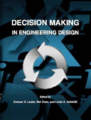 Decision Making in Engineering Design - ASME Press
