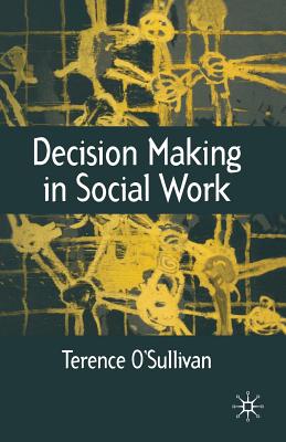 Decision-making in Social Work - O'Sullivan, Terence