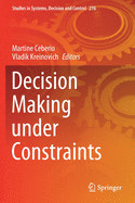 Decision Making Under Constraints