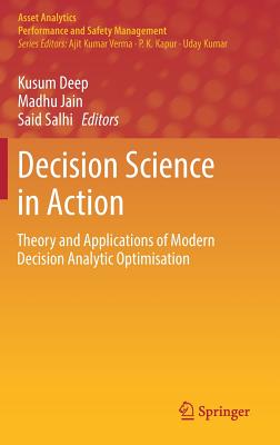 Decision Science in Action: Theory and Applications of Modern Decision Analytic Optimisation - Deep, Kusum (Editor), and Jain, Madhu (Editor), and Salhi, Said (Editor)