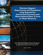 Decision-Support Experiments and Evaluations using Seasonal-to-Interannual Forecast and Observational Data: A Focus on Water Resources