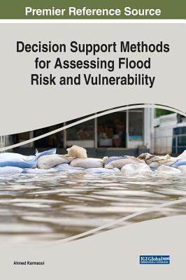 Decision Support Methods for Assessing Flood Risk and Vulnerability - Karmaoui, Ahmed (Editor)
