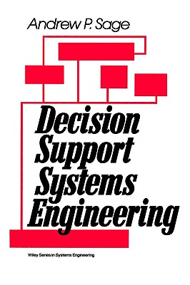 Decision Support Systems Engineering - Sage, Andrew P