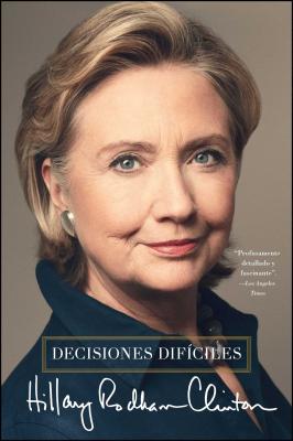Decisiones Dif?ciles - Clinton, Hillary Rodham