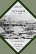 Decisions at Second Manassas: The Fourteen Critical Decisions That Defined the Battle