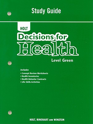 Decisions for Health: Study Guide Level Green - Holt Rinehart and Winston (Prepared for publication by)