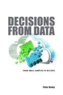 Decisions from Data: From Small Samples to Big Data - Kenny, Peter