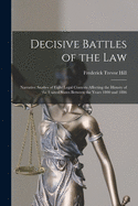 Decisive Battles of the Law: Narrative Studies of Eight Legal Contests Affecting the History of the United States Between the Years 1800 and 1886