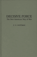 Decisive Force: The New American Way of War