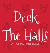 Deck the Halls Lyrics Picture Book: Family Christmas Carols, Songs for Kids to Sing