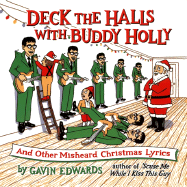 Deck the Halls with Buddy Holly: And Other Misheard Christmas Lyrics
