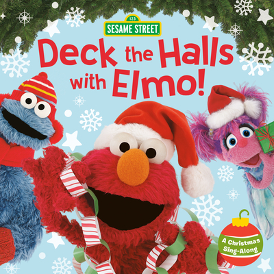 Deck the Halls with Elmo! a Christmas Sing-Along (Sesame Street) - Fry, Sonali