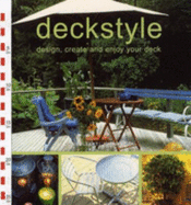 Deckstyle Design, Create and Enjoy Your Deck - Smith, Joanna