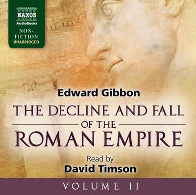 Decline and Fall of the Roman Empire - Gibbon, Edward, and Timson, David (Read by)