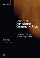 Declining Agricultural Commodity Prices: Productivity Gain or Immiserising Growth?