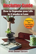Declutter Guide: How to Organize Your Life in 2 Weeks or Less