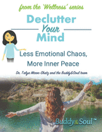 Declutter Your Mind: Less Emotional Chaos, More Inner Peace