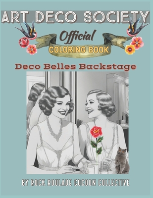 Deco Belles Backstage, Art Deco Society Official: Coloring Book - Mahoney, Erin D, and Collective, Rock Roulade Cocoon