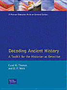 Decoding Ancient History: A Toolkit for the Historian as Detective - Thomas, Carol G, and Wick, D P