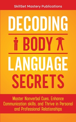 Decoding Body Language Secrets - Publications, Skillset Mastery