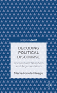 Decoding Political Discourse: Conceptual Metaphors and Argumentation