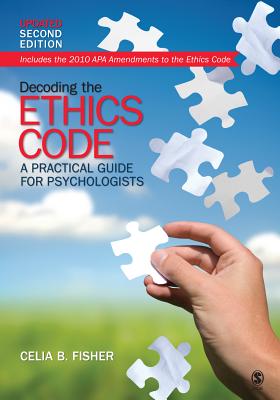 Decoding the Ethics Code: A Practical Guide for Psychologists - Fisher, Celia B, Dr.