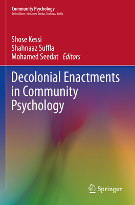 Decolonial Enactments in Community Psychology - Kessi, Shose (Editor), and Suffla, Shahnaaz (Editor), and Seedat, Mohamed (Editor)