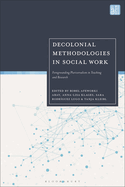 Decolonial Methodologies in Social Work: Foregrounding Pluriversalism in Teaching and Research