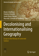 Decolonising and Internationalising Geography: Essays in the History of Contested Science