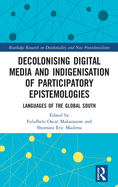 Decolonising Digital Media and Indigenisation of Participatory Epistemologies