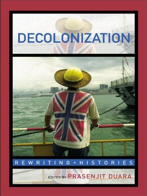 Decolonization: Perspectives from Now and Then - Duara, Prasenjit (Editor)