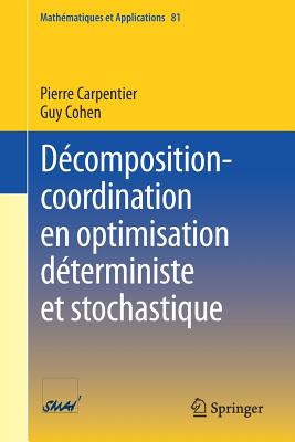 Decomposition-Coordination En Optimisation Deterministe Et Stochastique - Carpentier, Pierre, and Cohen, Guy