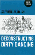 Deconstructing Dirty Dancing