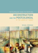 Deconstruction and the Postcolonial: At the Limits of Theory