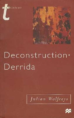 Deconstruction - Derrida - Wolfreys, Julian, Professor