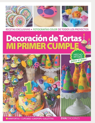 Decoraci?n de Tortas: mi primer cumple - Ediciones, Evia