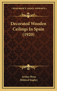 Decorated Wooden Ceilings in Spain (1920)