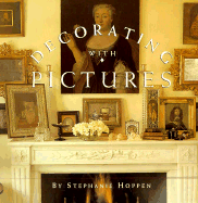 Decorating with Pictures - Hoppen, Stephanie, and von der Schulenberg, Fritz (Photographer)