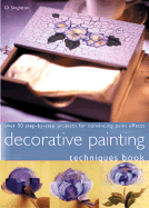 Decorative Painting Techniques Book: Over 50 Techniques for Convincing Brushstrokes and Paint Effects - Singleton, Di