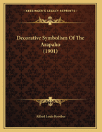 Decorative Symbolism of the Arapaho (1901)