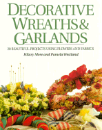 Decorative Wreaths and Garlands - More, Hilary, and Westland, Pamela